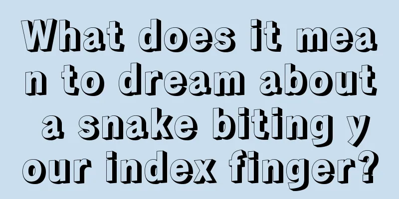 What does it mean to dream about a snake biting your index finger?