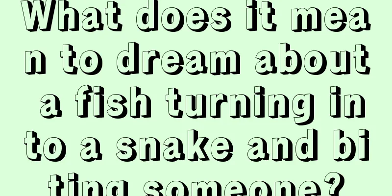 What does it mean to dream about a fish turning into a snake and biting someone?