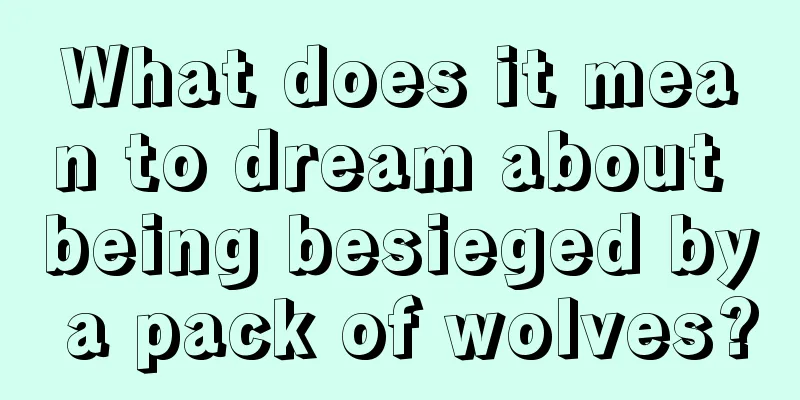 What does it mean to dream about being besieged by a pack of wolves?