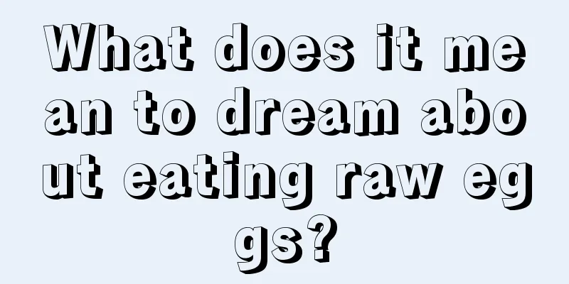 What does it mean to dream about eating raw eggs?