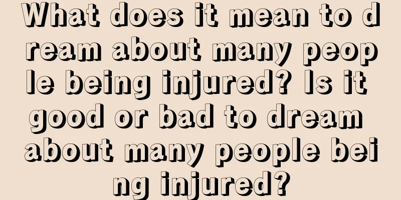 What does it mean to dream about many people being injured? Is it good or bad to dream about many people being injured?