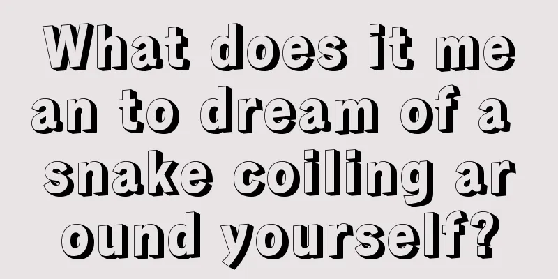 What does it mean to dream of a snake coiling around yourself?