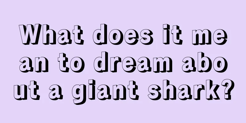 What does it mean to dream about a giant shark?