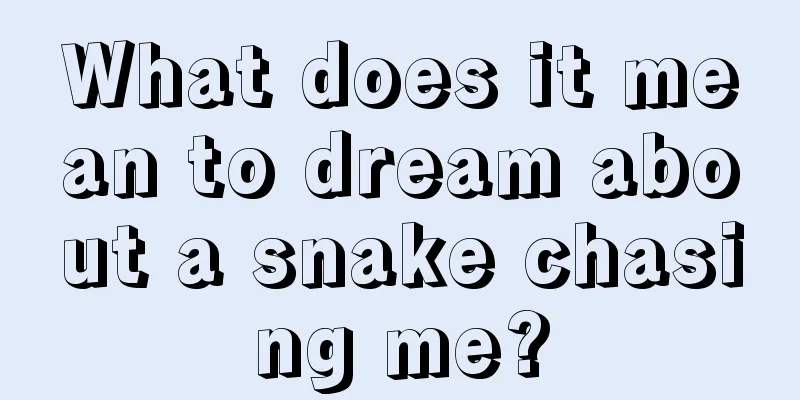 What does it mean to dream about a snake chasing me?