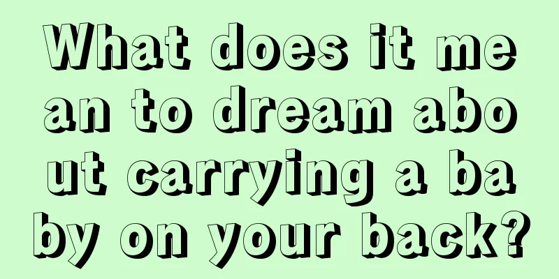 What does it mean to dream about carrying a baby on your back?