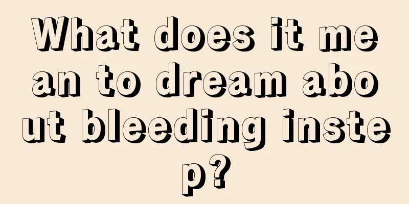 What does it mean to dream about bleeding instep?