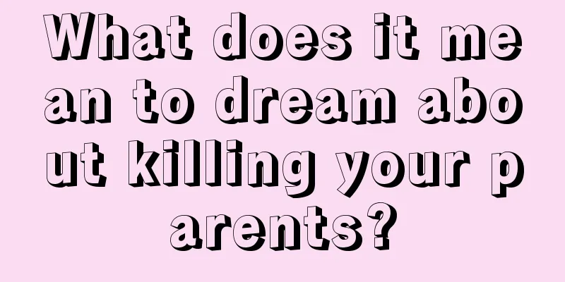 What does it mean to dream about killing your parents?