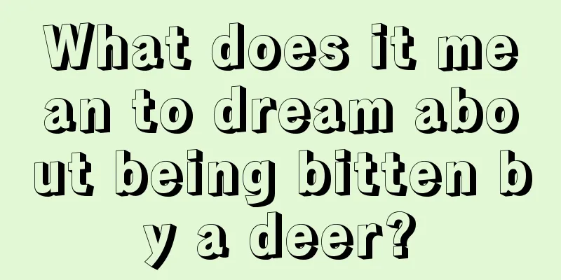 What does it mean to dream about being bitten by a deer?