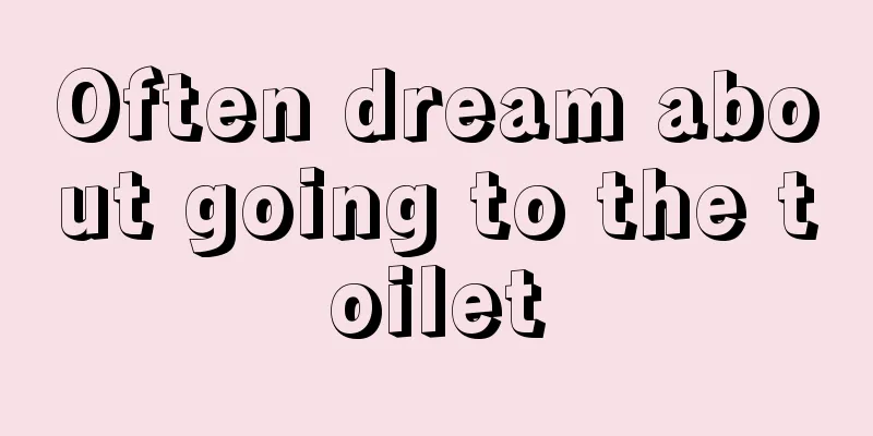 Often dream about going to the toilet