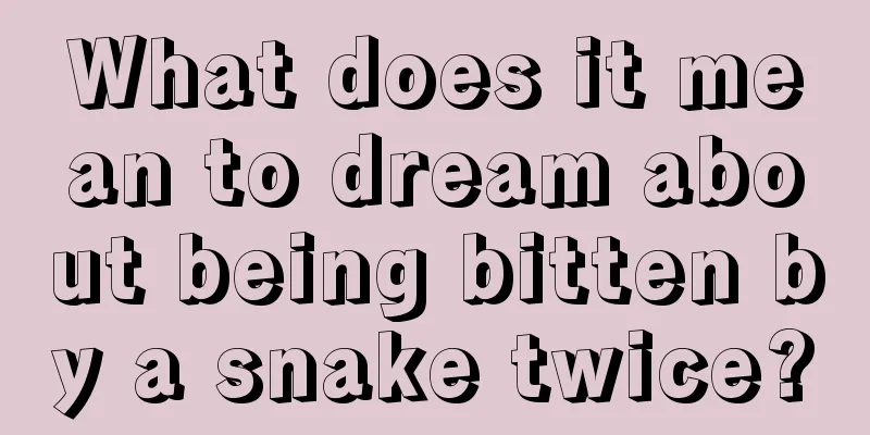 What does it mean to dream about being bitten by a snake twice?