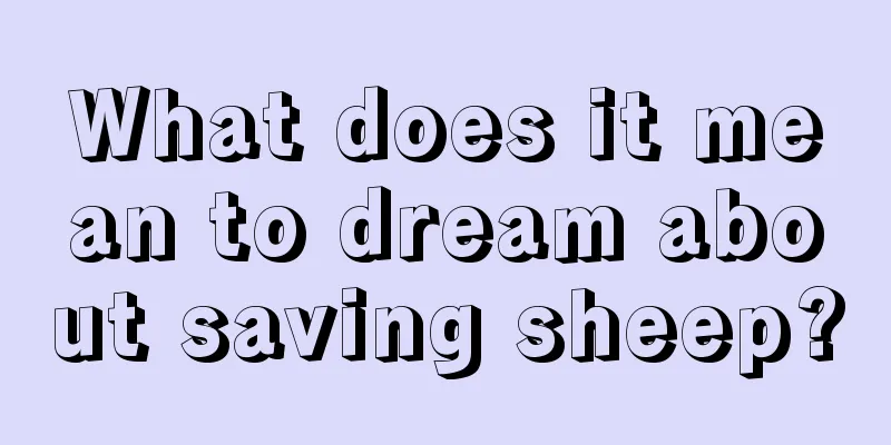 What does it mean to dream about saving sheep?