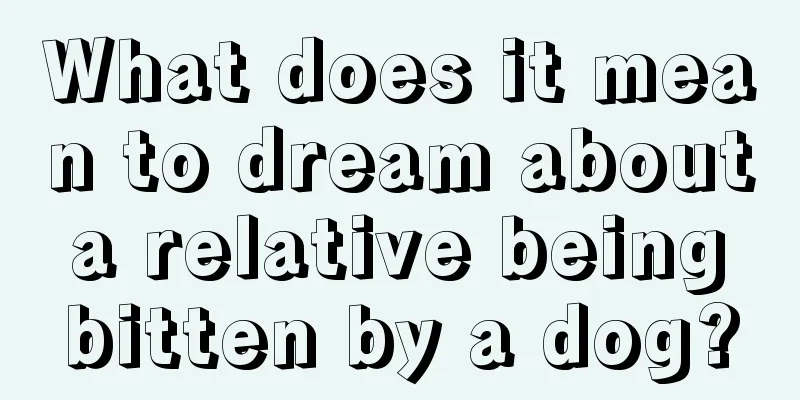 What does it mean to dream about a relative being bitten by a dog?