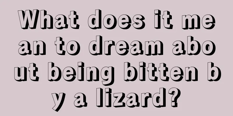 What does it mean to dream about being bitten by a lizard?