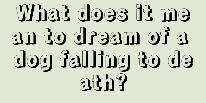 What does it mean to dream of a dog falling to death?