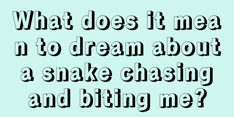 What does it mean to dream about a snake chasing and biting me?