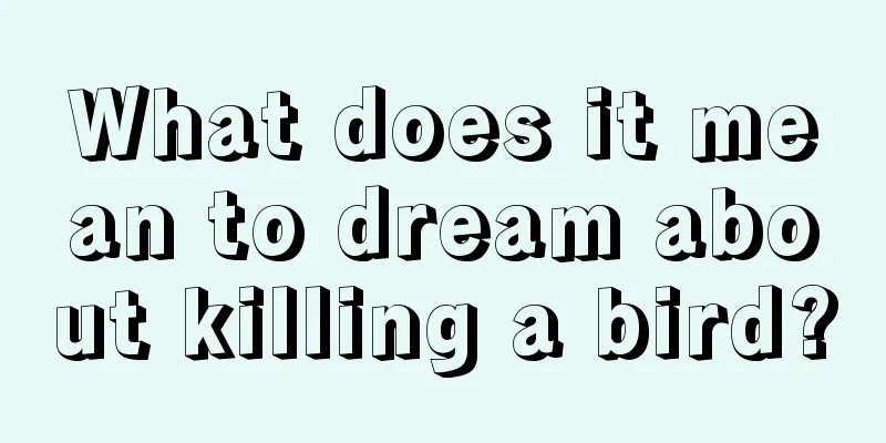 What does it mean to dream about killing a bird?