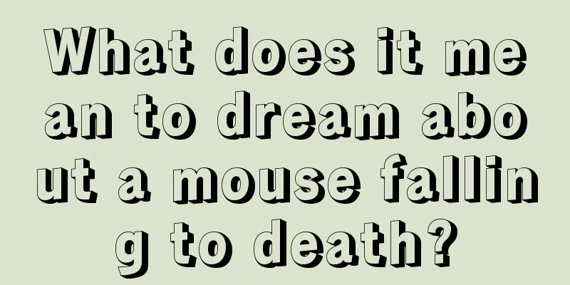 What does it mean to dream about a mouse falling to death?