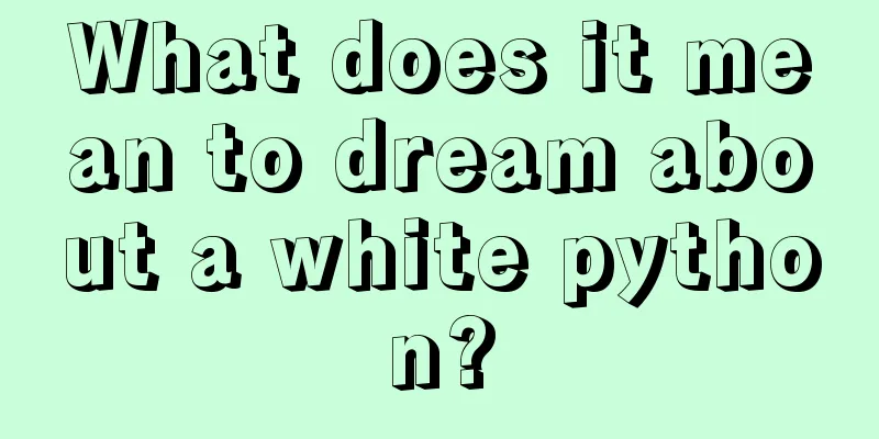 What does it mean to dream about a white python?