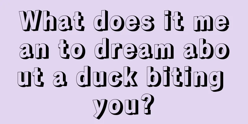 What does it mean to dream about a duck biting you?