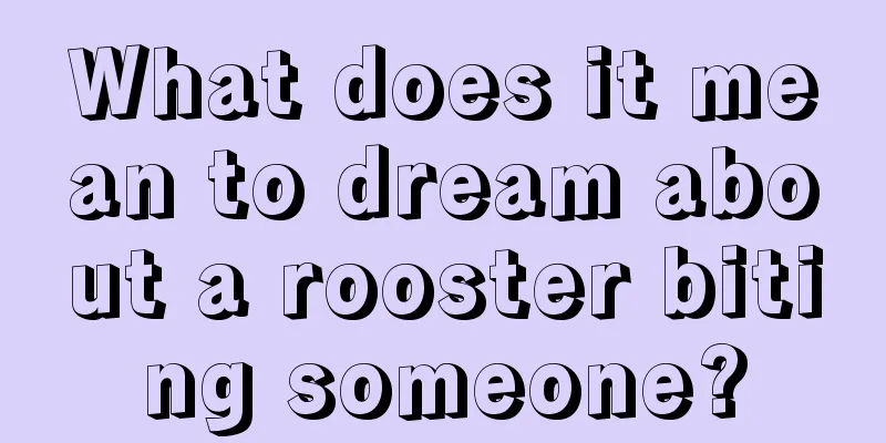 What does it mean to dream about a rooster biting someone?