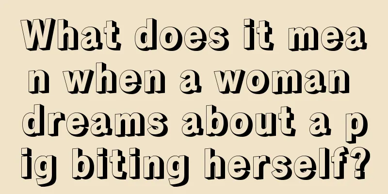 What does it mean when a woman dreams about a pig biting herself?