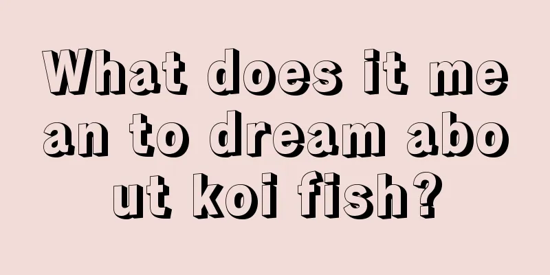 What does it mean to dream about koi fish?