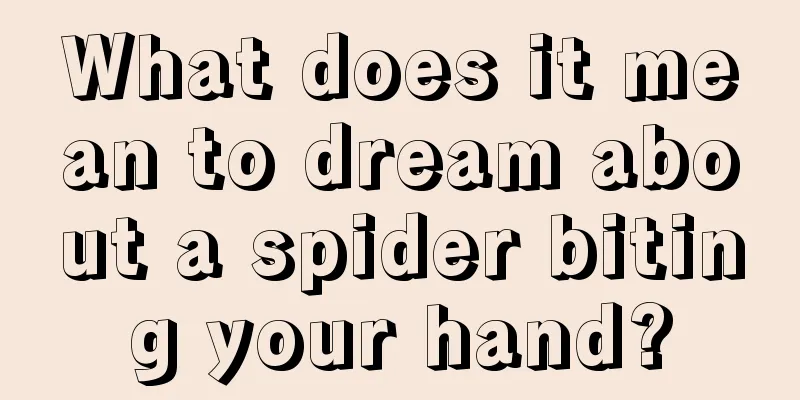 What does it mean to dream about a spider biting your hand?