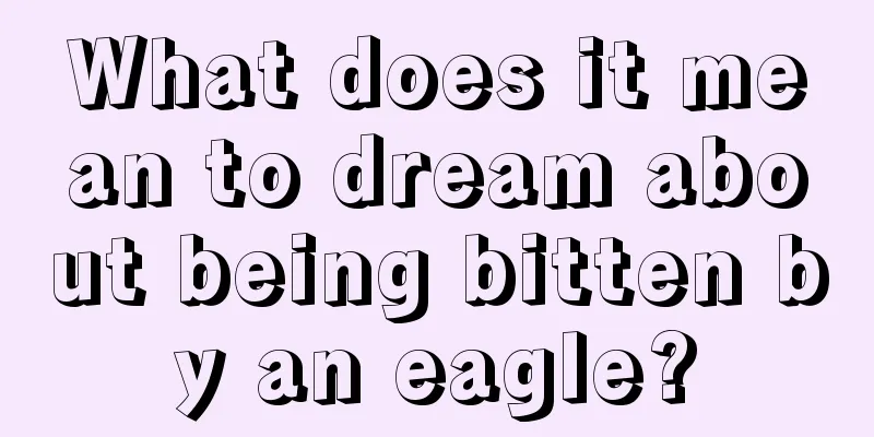 What does it mean to dream about being bitten by an eagle?