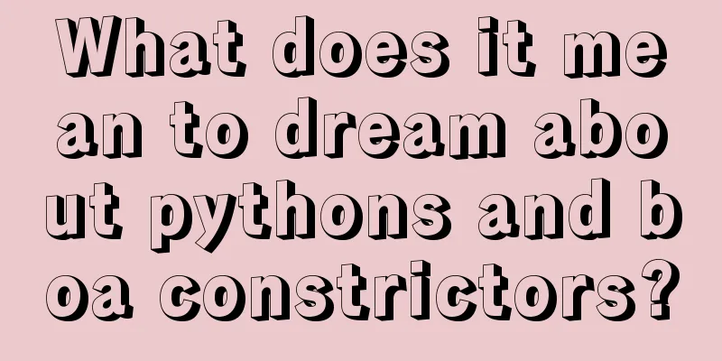 What does it mean to dream about pythons and boa constrictors?