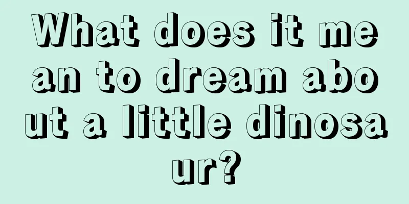 What does it mean to dream about a little dinosaur?