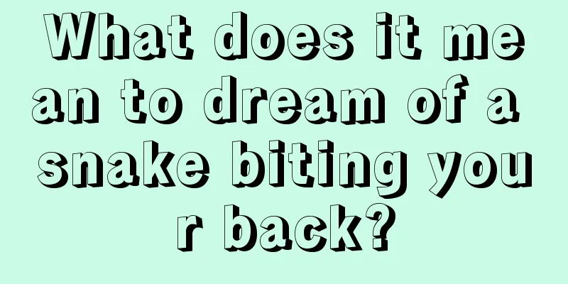 What does it mean to dream of a snake biting your back?