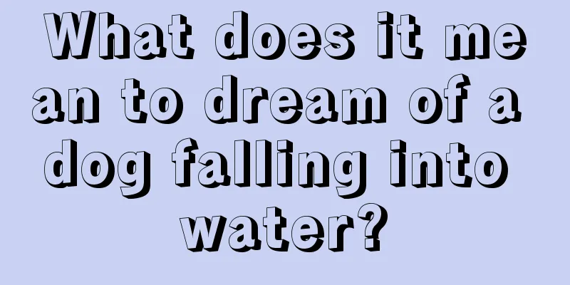 What does it mean to dream of a dog falling into water?