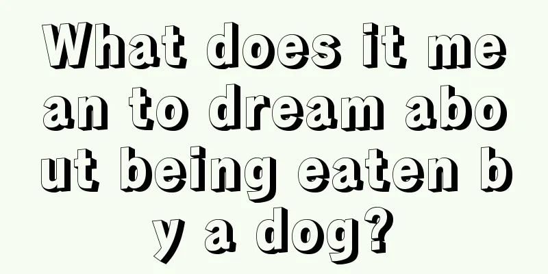 What does it mean to dream about being eaten by a dog?