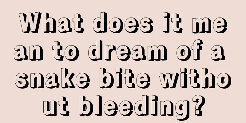 What does it mean to dream of a snake bite without bleeding?