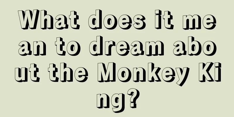 What does it mean to dream about the Monkey King?