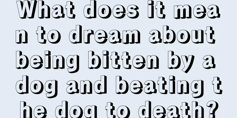 What does it mean to dream about being bitten by a dog and beating the dog to death?