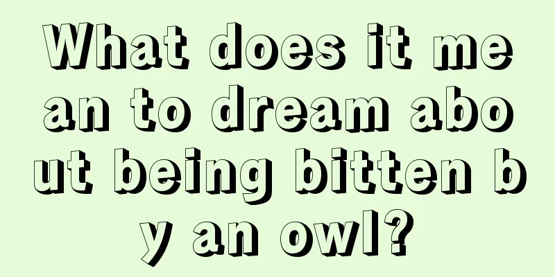 What does it mean to dream about being bitten by an owl?