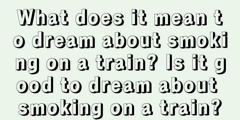 What does it mean to dream about smoking on a train? Is it good to dream about smoking on a train?