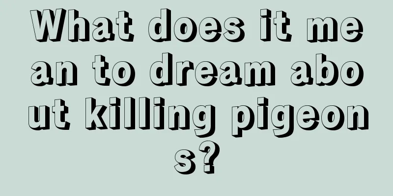 What does it mean to dream about killing pigeons?