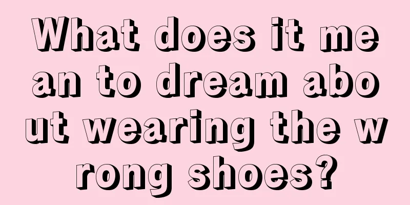 What does it mean to dream about wearing the wrong shoes?