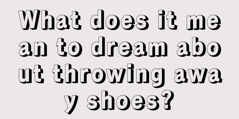 What does it mean to dream about throwing away shoes?