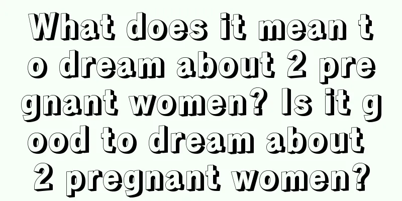 What does it mean to dream about 2 pregnant women? Is it good to dream about 2 pregnant women?