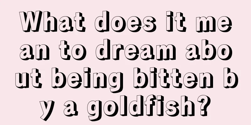 What does it mean to dream about being bitten by a goldfish?