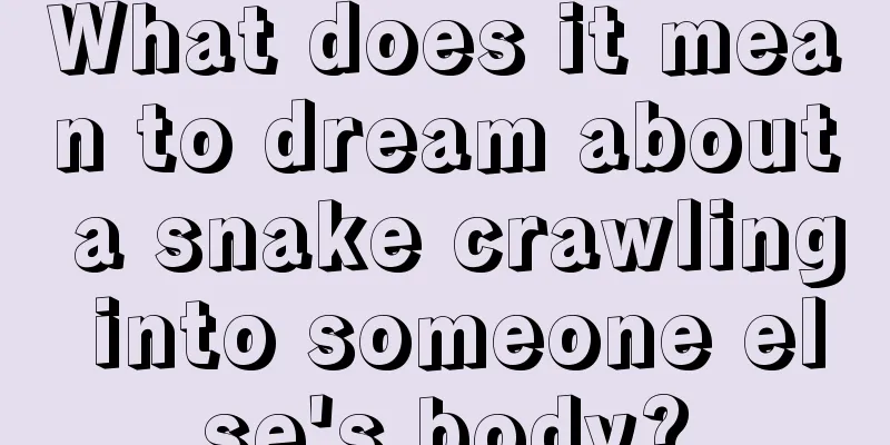 What does it mean to dream about a snake crawling into someone else's body?