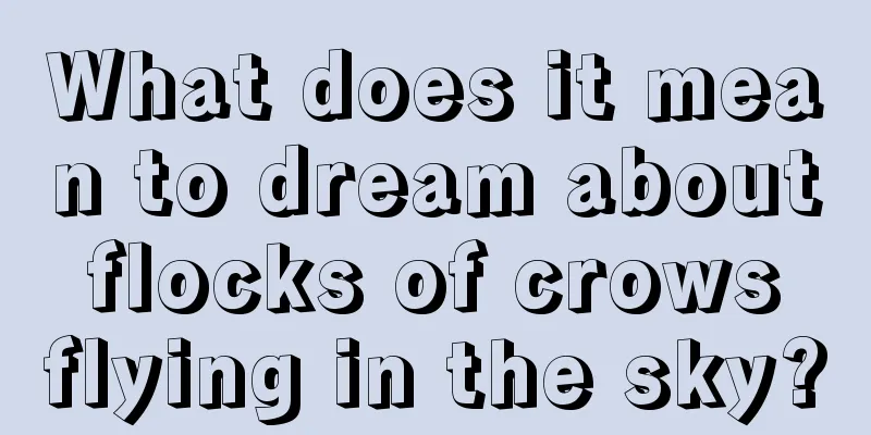 What does it mean to dream about flocks of crows flying in the sky?