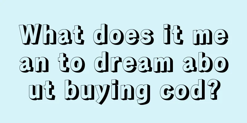 What does it mean to dream about buying cod?