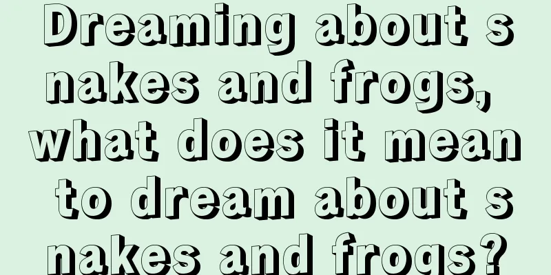 Dreaming about snakes and frogs, what does it mean to dream about snakes and frogs?