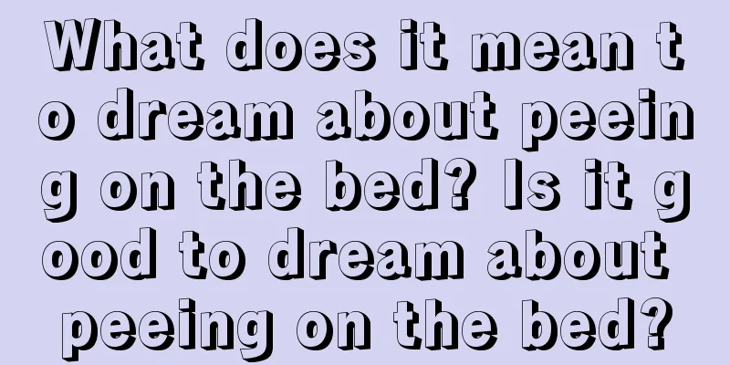 What does it mean to dream about peeing on the bed? Is it good to dream about peeing on the bed?