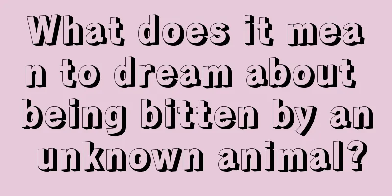 What does it mean to dream about being bitten by an unknown animal?