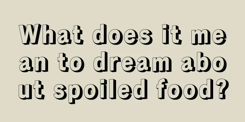 What does it mean to dream about spoiled food?